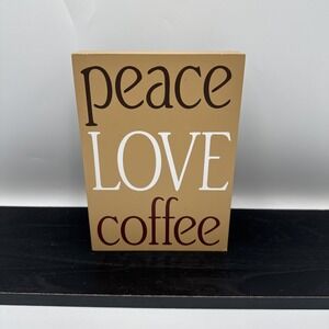 Rustic‎ Farmhouse Wood Sign "PEACE LOVE COFFEE" - 5x7 Rectangle